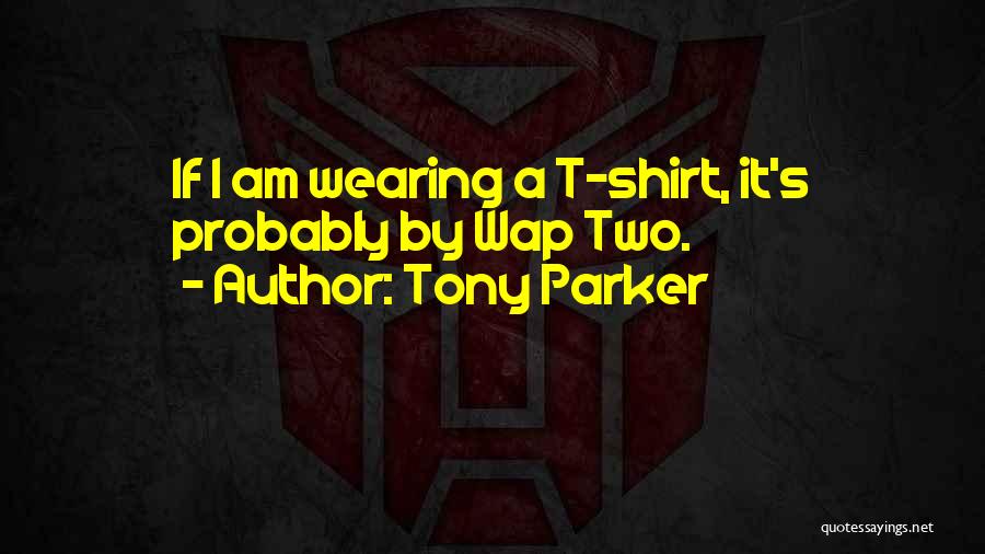 Tony Parker Quotes 683898