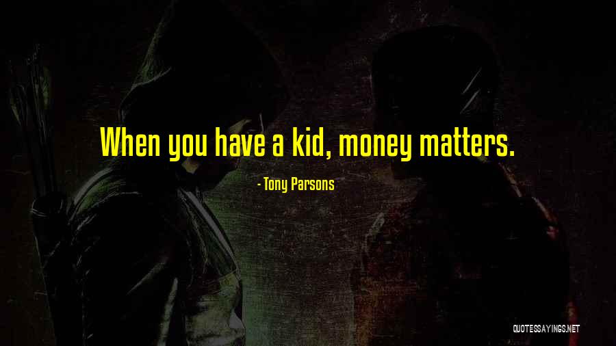 Tony Parsons Quotes 1354991