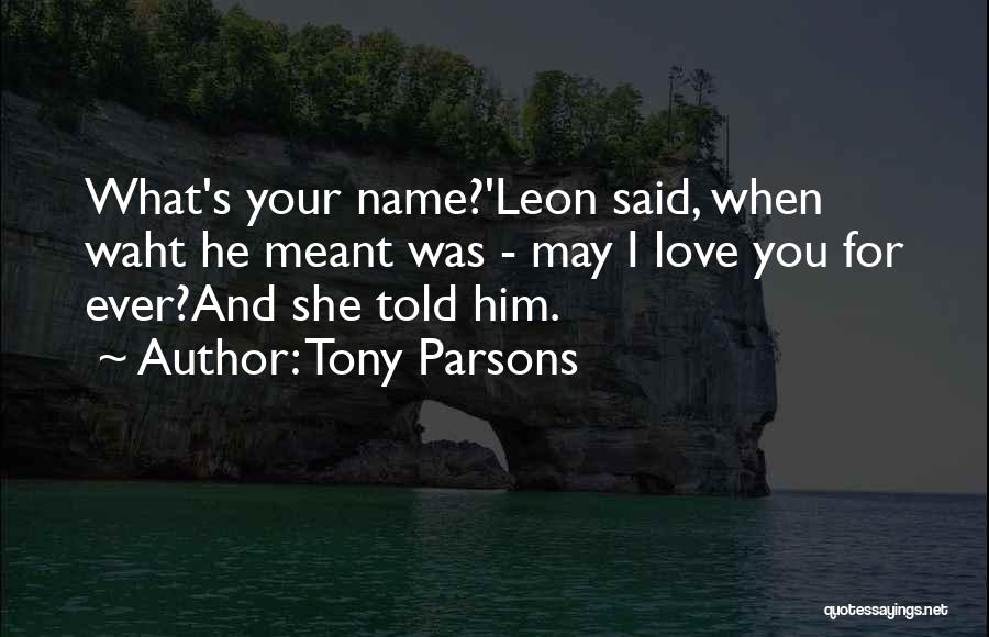 Tony Parsons Quotes 313084