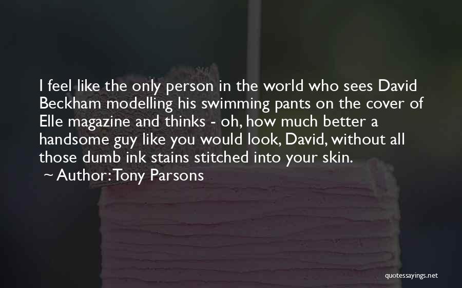 Tony Parsons Quotes 957422