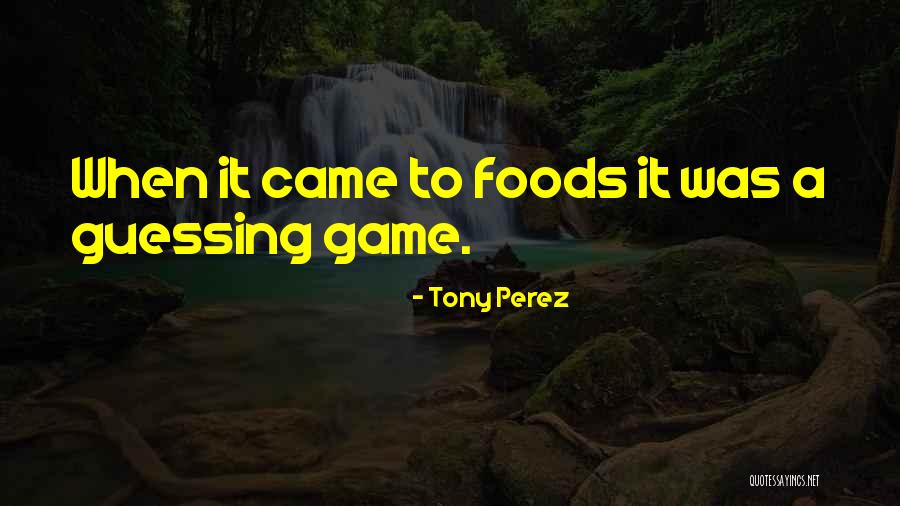 Tony Perez Quotes 1901134 Tony Perez Quotes 1901134