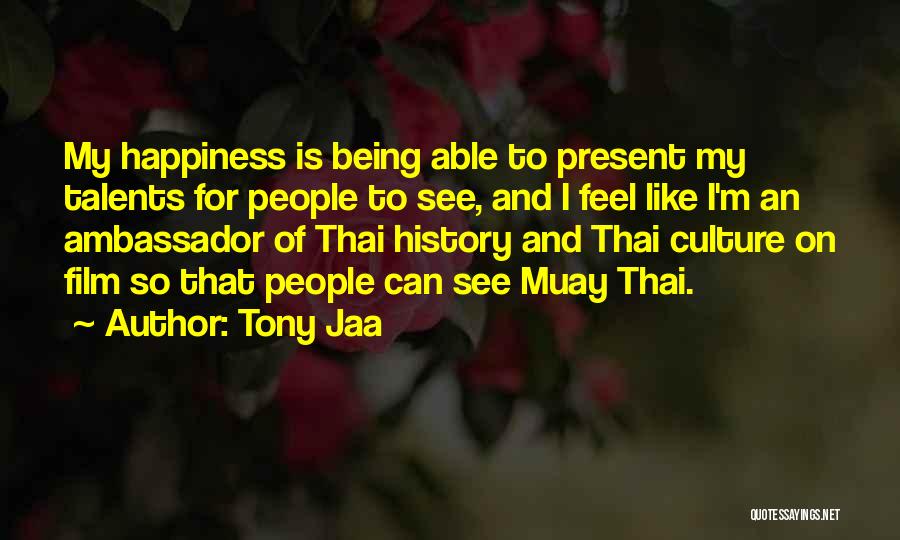 Tony Quotes By Tony Jaa