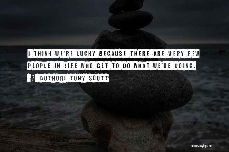 Tony Scott Quotes 154241