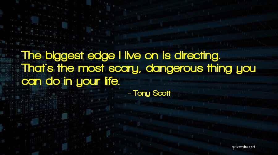 Tony Scott Quotes 1638170 Tony Scott Quotes 1638170