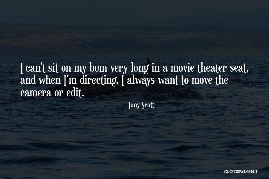Tony Scott Quotes 1734843 Tony Scott Quotes 1734843