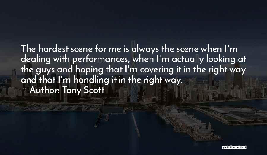 Tony Scott Quotes 1747501