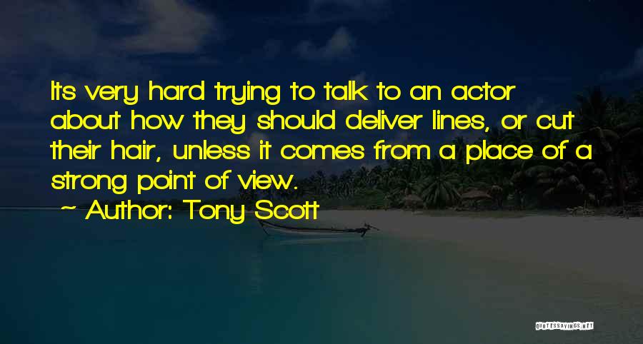 Tony Scott Quotes 2158610