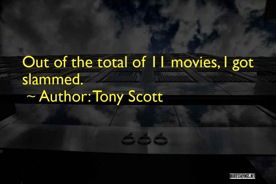 Tony Scott Quotes 281468