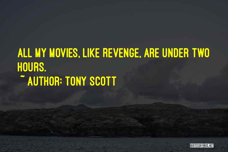 Tony Scott Quotes 308264