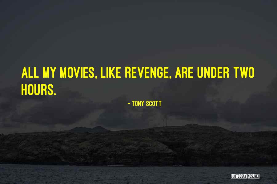 Tony Scott Quotes 308264 Tony Scott Quotes 308264