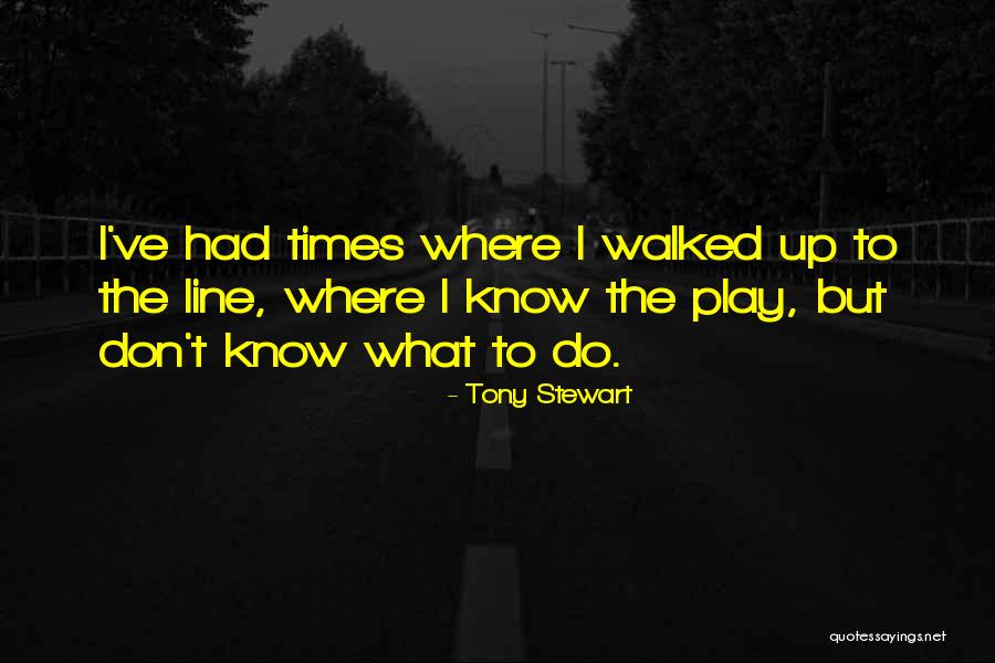 Tony Stewart Quotes 1438147 Tony Stewart Quotes 1438147