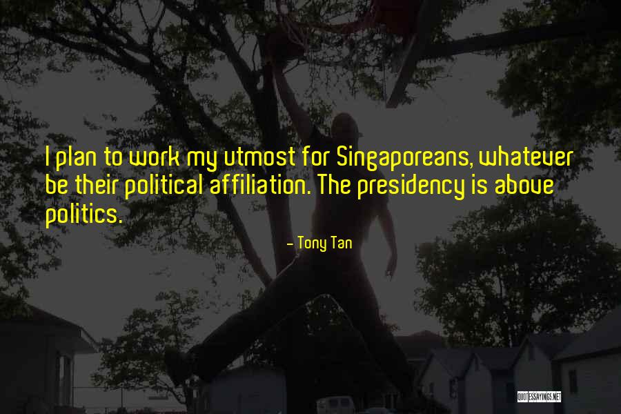 Tony Tan Quotes 1327763