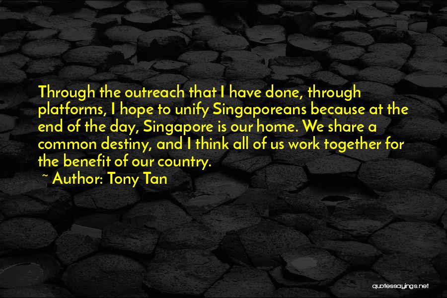 Tony Tan Quotes 737667