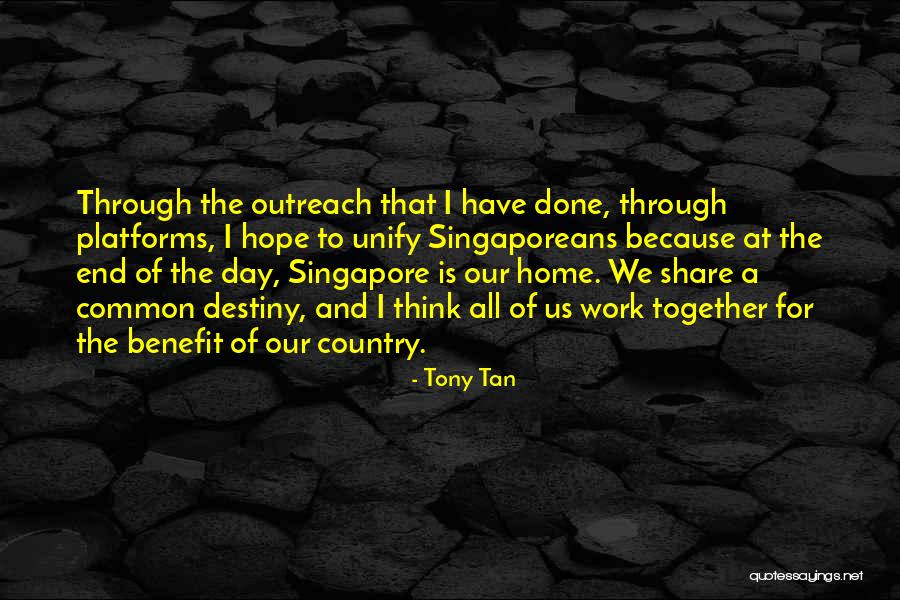 Tony Tan Quotes 737667