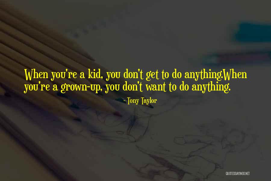 Tony Taylor Quotes 910884 Tony Taylor Quotes 910884