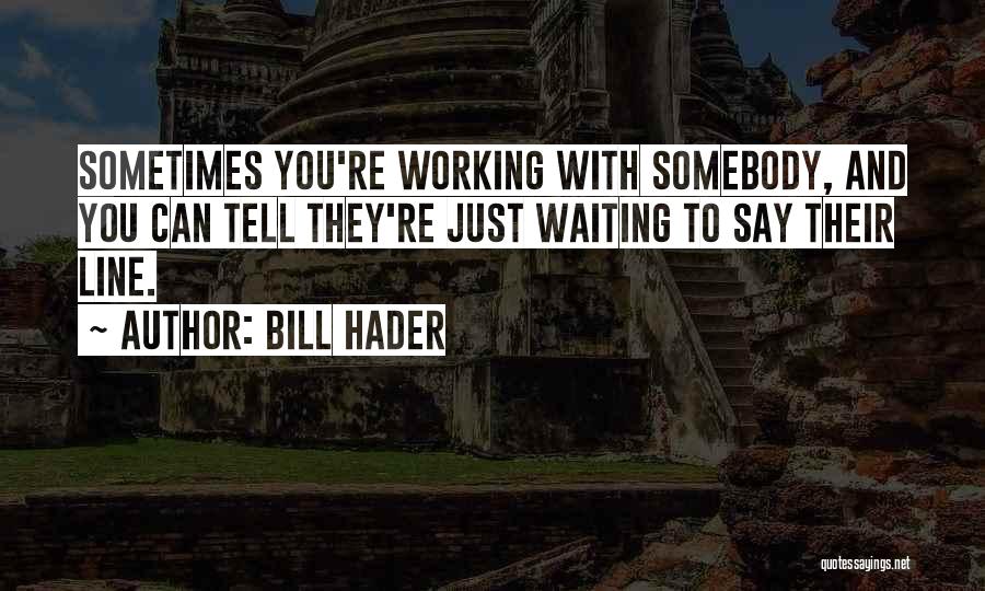 Tony Vaccaro Quotes By Bill Hader