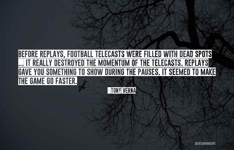 Tony Verna Quotes 502113 Tony Verna Quotes 502113