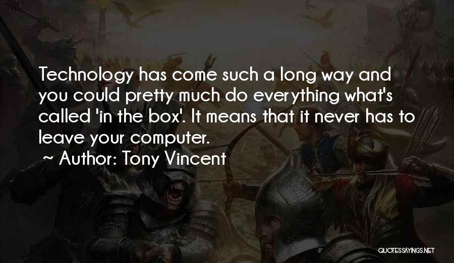 Tony Vincent Quotes 246577