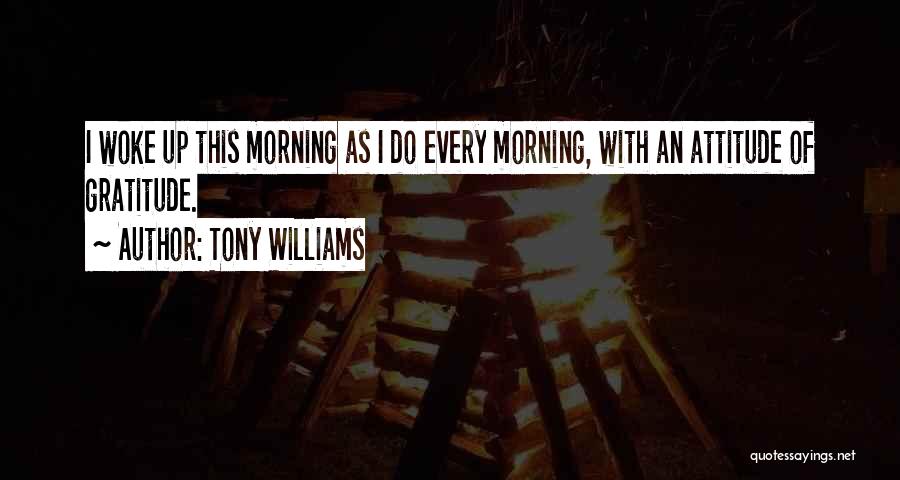Tony Williams Quotes 873658