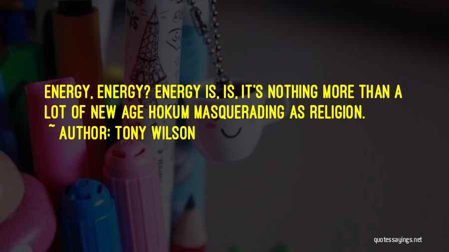 Tony Wilson Quotes 502980