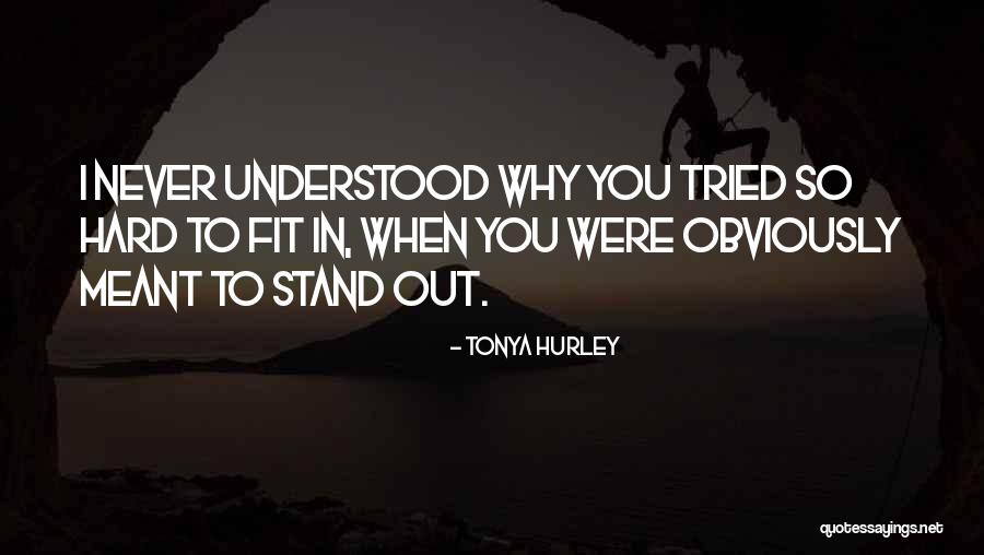 Tonya Quotes By Tonya Hurley Tonya Quotes By Tonya Hurley