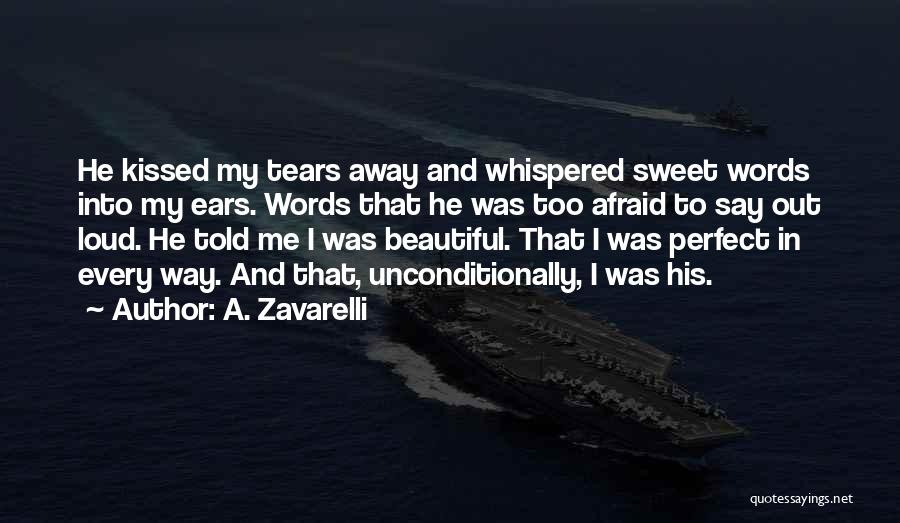 Too Afraid To Love Quotes By A. Zavarelli