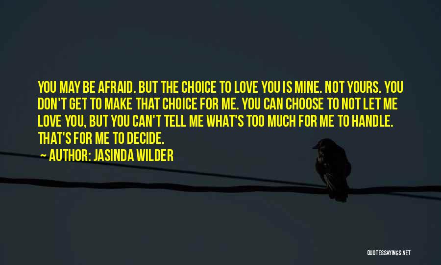 Too Afraid To Love Quotes By Jasinda Wilder