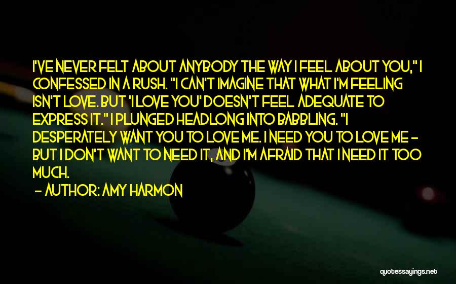 Too Afraid To Love You Quotes By Amy Harmon