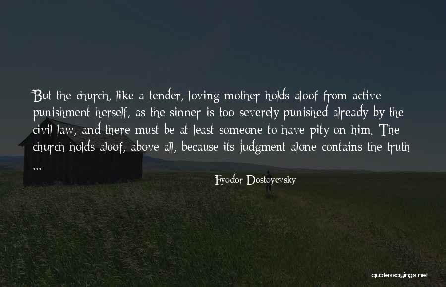 Too Aloof Quotes By Fyodor Dostoyevsky Too Aloof Quotes By Fyodor Dostoyevsky
