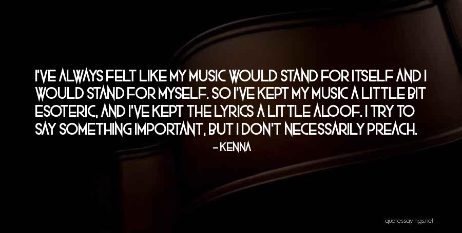 Too Aloof Quotes By Kenna Too Aloof Quotes By Kenna