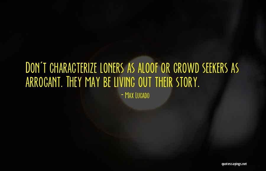 Too Aloof Quotes By Max Lucado Too Aloof Quotes By Max Lucado