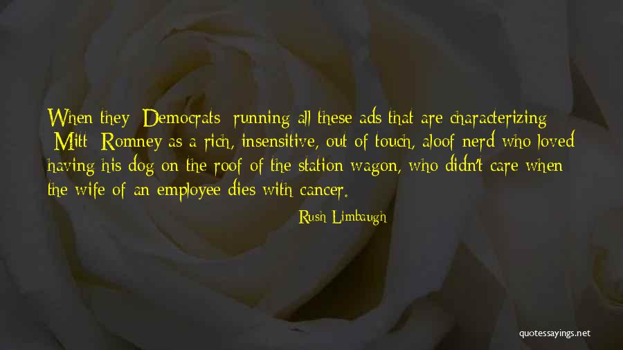 Too Aloof Quotes By Rush Limbaugh Too Aloof Quotes By Rush Limbaugh