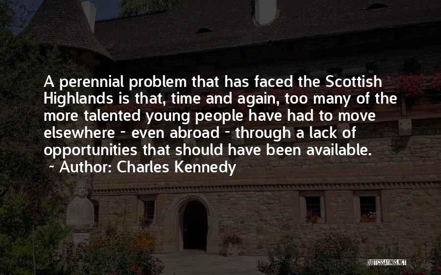Too Available Quotes By Charles Kennedy