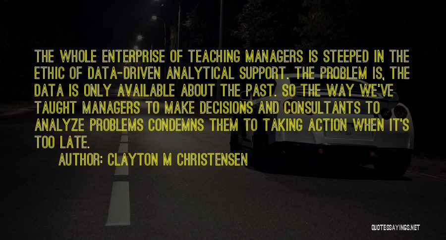 Too Available Quotes By Clayton M Christensen