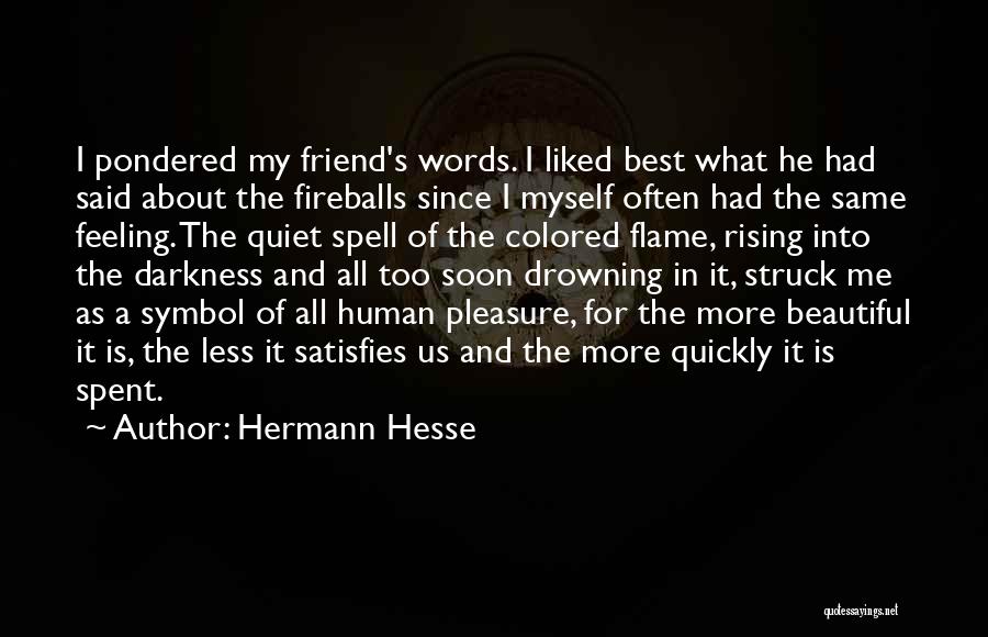 Too Beautiful For Words Quotes By Hermann Hesse