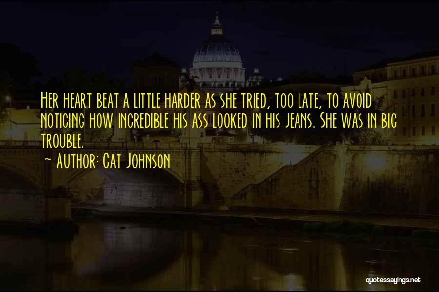 Too Big Heart Quotes By Cat Johnson