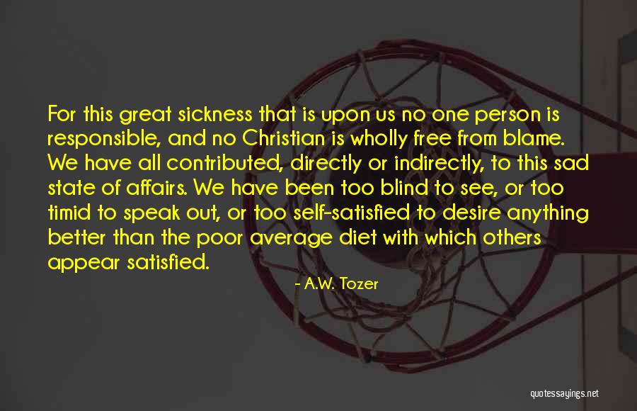 Too Blind To See Quotes By A.W. Tozer