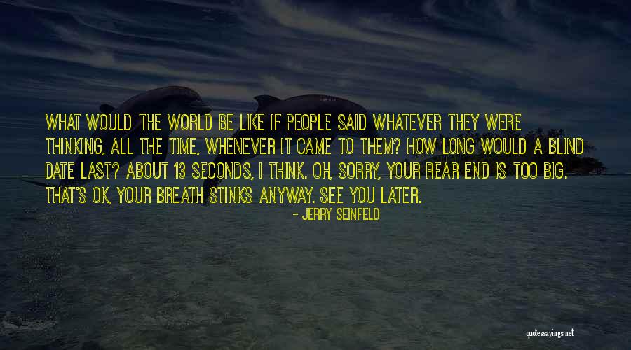 Too Blind To See Quotes By Jerry Seinfeld