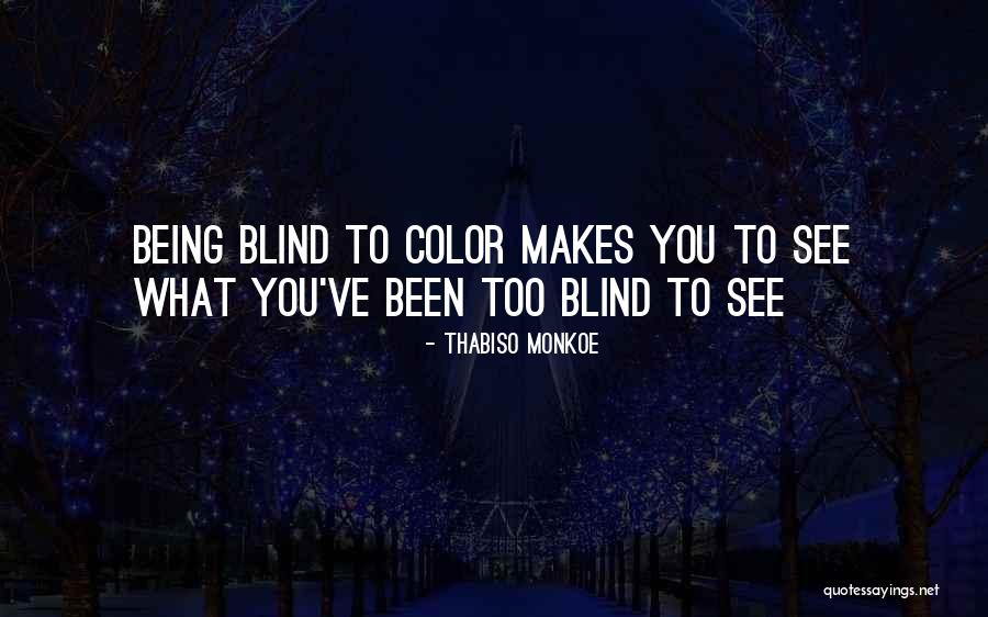 Too Blind To See Quotes By Thabiso Monkoe