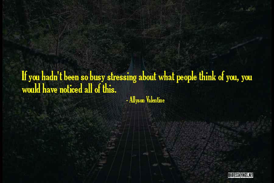 Too Busy Doing Nothing Quotes By Allyson Valentine Too Busy Doing Nothing Quotes By Allyson Valentine