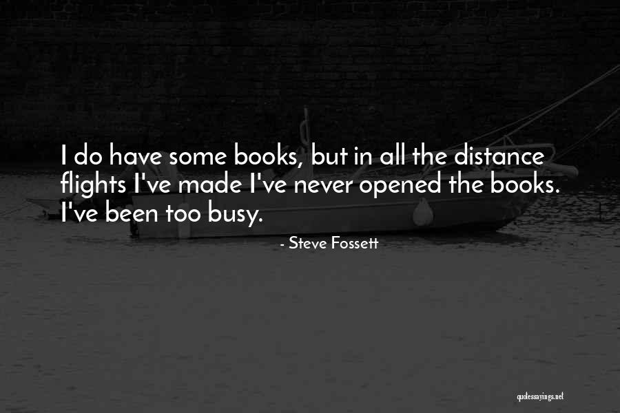 Too Busy Doing Nothing Quotes By Steve Fossett Too Busy Doing Nothing Quotes By Steve Fossett