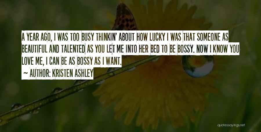 Too Busy To Love Me Quotes By Kristen Ashley