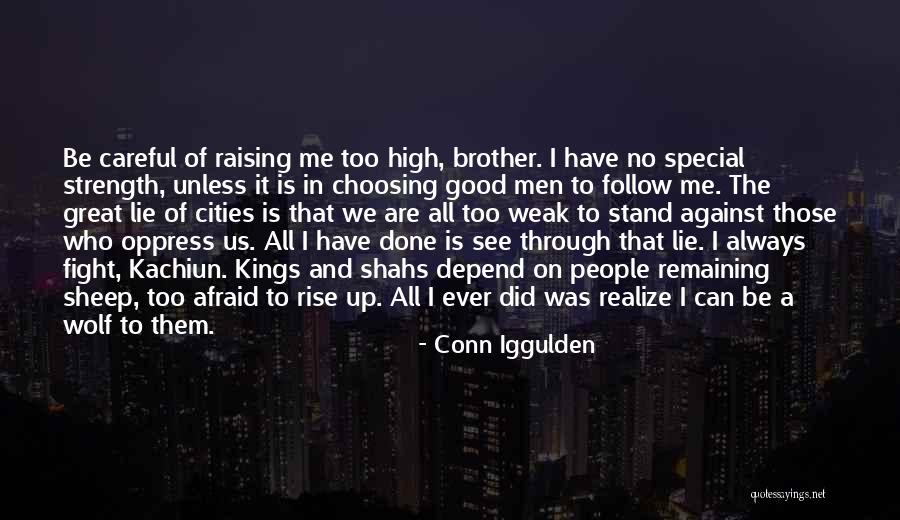 Too Careful Quotes By Conn Iggulden