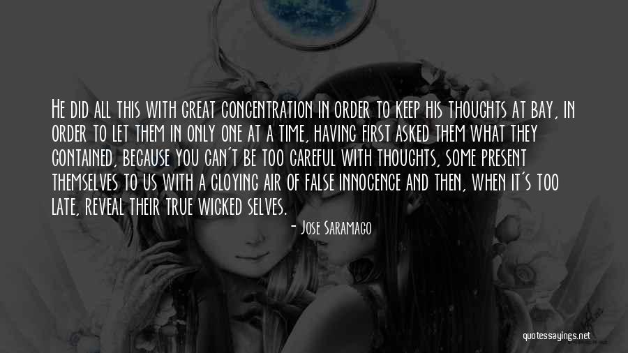 Too Careful Quotes By Jose Saramago