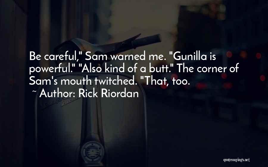Too Careful Quotes By Rick Riordan