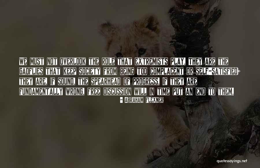 Too Complacent Quotes By Abraham Flexner Too Complacent Quotes By Abraham Flexner
