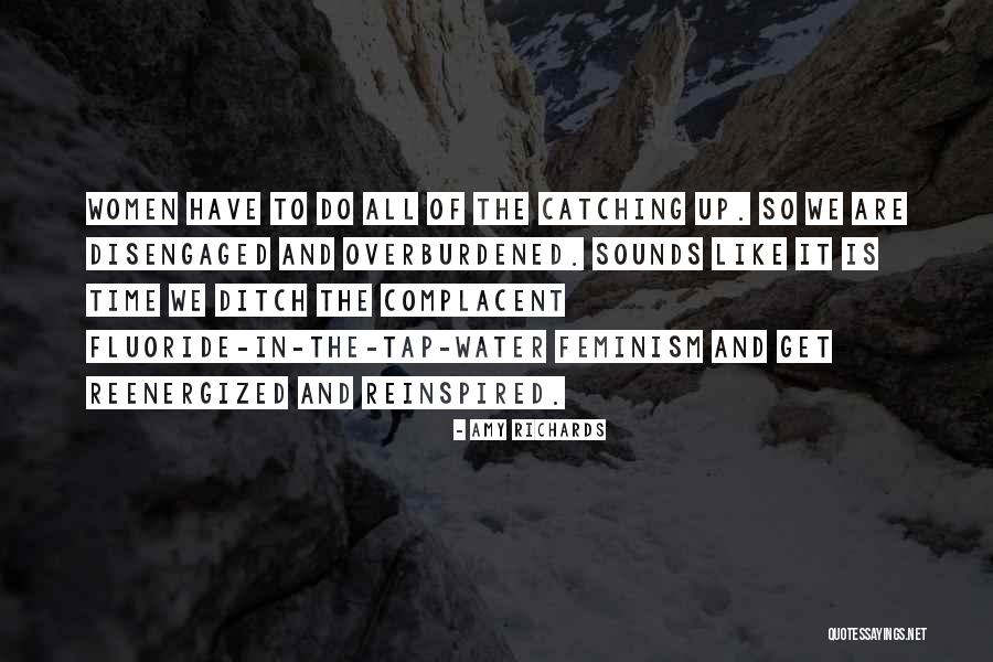 Too Complacent Quotes By Amy Richards Too Complacent Quotes By Amy Richards
