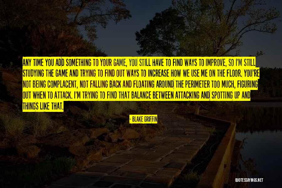 Too Complacent Quotes By Blake Griffin Too Complacent Quotes By Blake Griffin