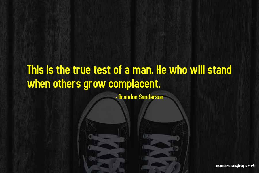 Too Complacent Quotes By Brandon Sanderson Too Complacent Quotes By Brandon Sanderson