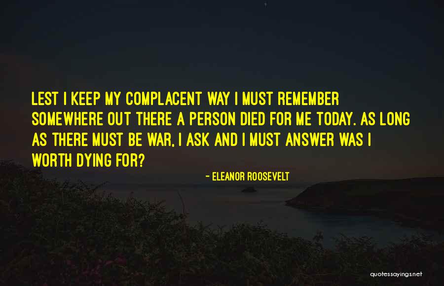 Too Complacent Quotes By Eleanor Roosevelt Too Complacent Quotes By Eleanor Roosevelt